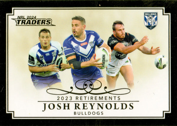 2024 NRL Traders - Retirements - R 10 - Josh Reynolds - Canterbury-Bankstown Bulldogs