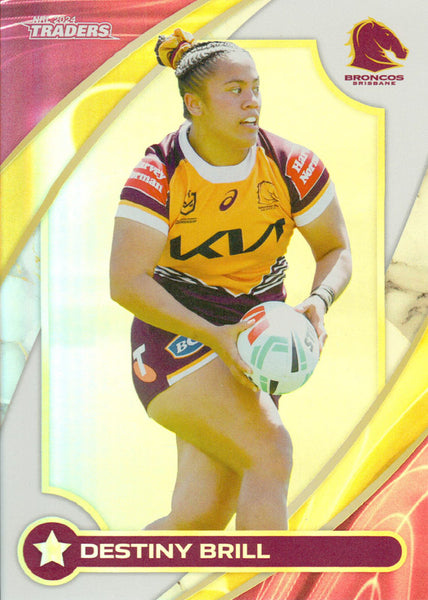 2024 NRL Traders - NRL Women - W 02 - Destiny Brill - Brisbane Broncos