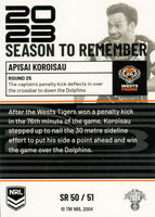 2024 NRL Traders - Season To Remember  - SR 50 - Apisai Koroisau - Wests Tigers