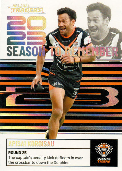 2024 NRL Traders - Season To Remember  - SR 50 - Apisai Koroisau - Wests Tigers