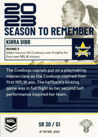 2024 NRL Traders - Season To Remember  - SR 30 - Kirra Dibb - North Queensland Cowboys