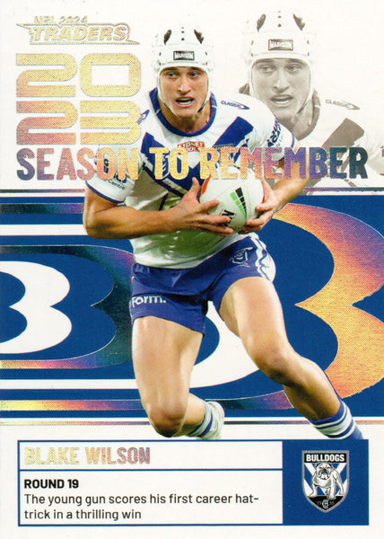 2024 NRL Traders - Season To Remember  - SR 09 - Blake Wilson - Canterbury-Bankstown Bulldogs