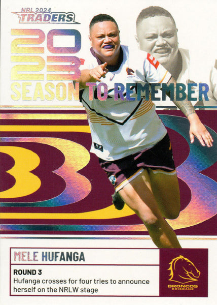 2024 NRL Traders - Season To Remember  - SR 03 - Mele Hufanga - Brisbane Broncos