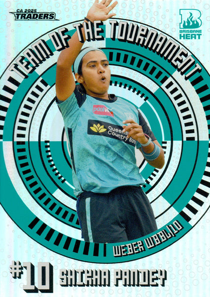 2025-26 Cricket Traders - Team Of The Tournament - TT 10 - Shikha Pandey - Brisbane Heat