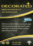 2023-24 Cricket Luxe Decorated - D 15 - Megan Schutt - Adelaide Strikers