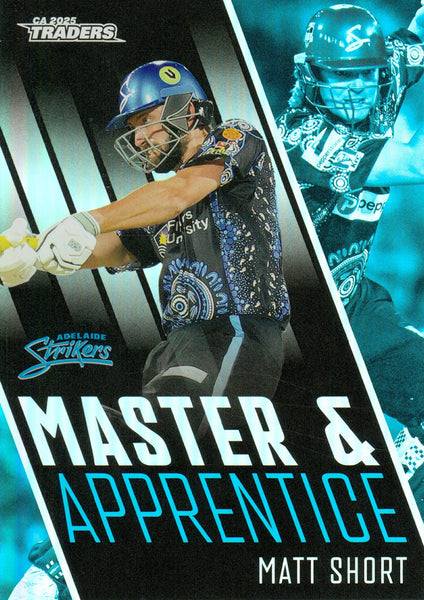2025-26 Cricket Traders - Master & Apprentice - MA 07 - Matt Short - Adelaide Strikers