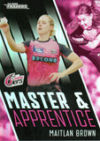 2025-26 Cricket Traders - Master & Apprentice - MA 51 - Maitlan Brown - Sydney Sixers