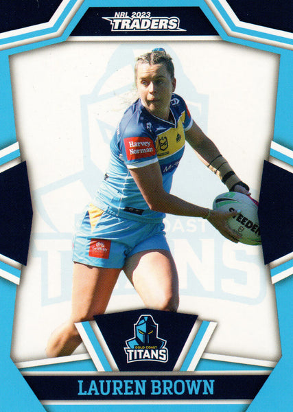 2023 NRL Titanium NRL Womens - W 14 - Lauren Brown - Gold Coast Titans